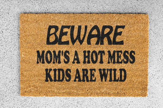 "Beware Mom's A Hot Mess" Custom Door Mat