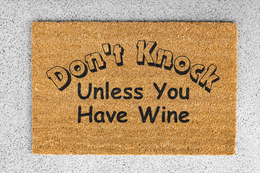 "Don't Knock Unless You Have Wine" Custom Door Mat