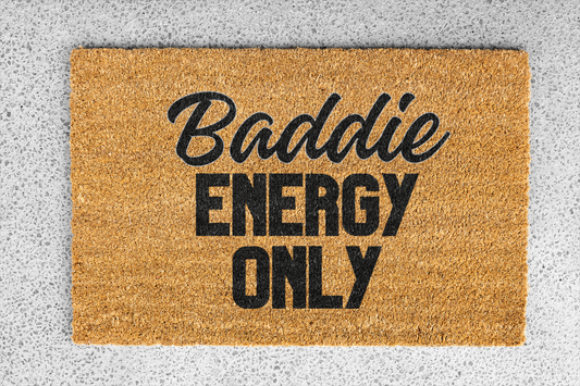 "Baddie Energy Only" Custom Door Mat