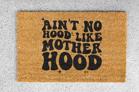 "Ain't No Hood Like Motherhood" Custom Door Mat
