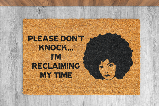 "Reclaim My Time" Custom Door Mat